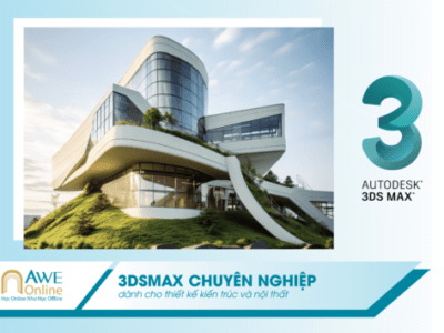 3Dsmax Online chuyên sâu dành cho Kiến trúc – Nội thất